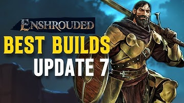 The Top 5 BEST Builds For Enshrouded Update 7!