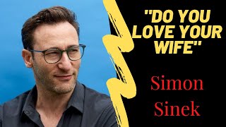 Why You Love Your Wife by Simon Sinek