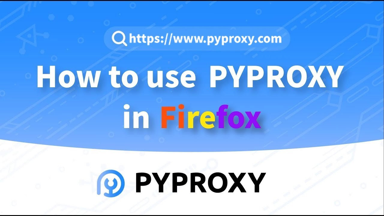 Pyproxy Login PYPROXY|How to use pyproxy in Firefox?Market-Leading Proxy Solution # ...