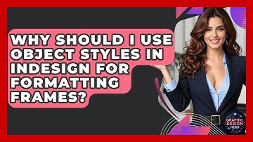 Why Should I Use Object Styles In InDesign For Formatting Frames? - Graphic Design Nerd
