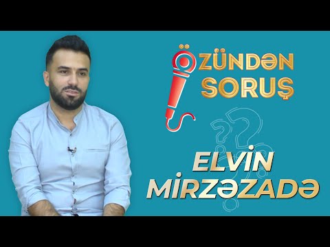 Elvin Mirzəzadə evlənməməyinin səbəbini açıqladı - Özündən Soruş