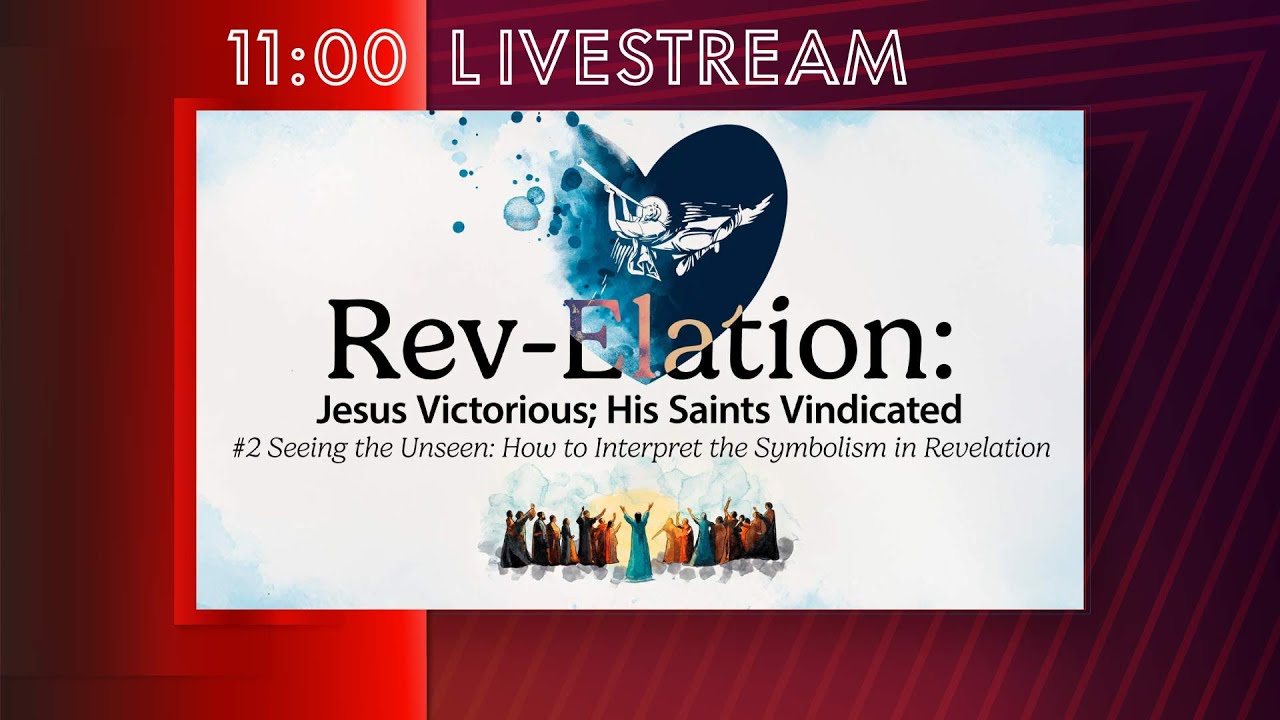 Rev-Elation, Part 2: Seeing the Unseen: Interpreting Revelation's ...