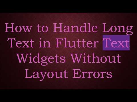 How to Handle Long Text in Flutter Text Widgets Without Layout Errors
