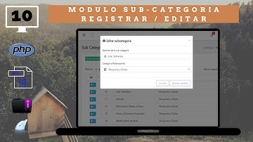 Desarrollo web con PHP y MYSQL | Modulo SubCategoría - Registrar/Editar 10