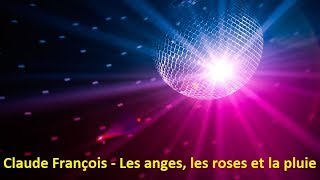 Video thumbnail of "Claude François - Les anges, les roses et la pluie (Lyrics)"