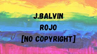 Rojo - J.Balvin 🎵 [No copyright music]