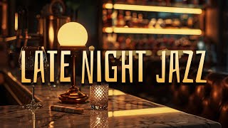 Late Night Jazz Lounge & Relaxing Bar Jazz Classics 🎶 Relaxing Jazz Instrumental Music 🎶