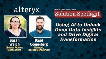 Using AI to Unlock Data Insights and Drive Digital Transformation |#SolutionSpotlight with @alteryx