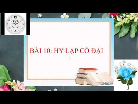 Lịch Sử 6 - Bài 10: Hi Lạp cổ đại (tiếp theo) - Tuần 11 (15/11/2021 đến 20/11/2021)