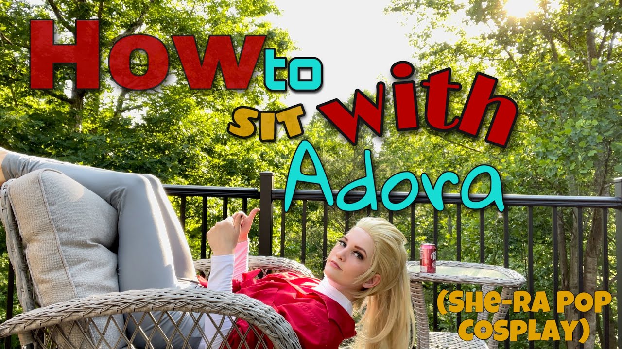 How to sit in a chair (She-Ra POP Cosplay)