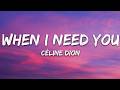Céline Dion - When I Need You (Lyrics)