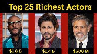Top 25 Richest Actors Name Net worth and Real Age