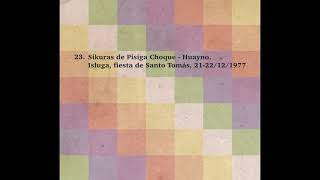 23 Sikuras de Pisiga Choque - Huayno. Isluga, fiesta de Santo Tomás, 21-22/12/1977