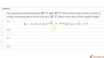 Two liquids are at temperatures `20^C and 40^C`. When same mass of both of them is mixed, the te...