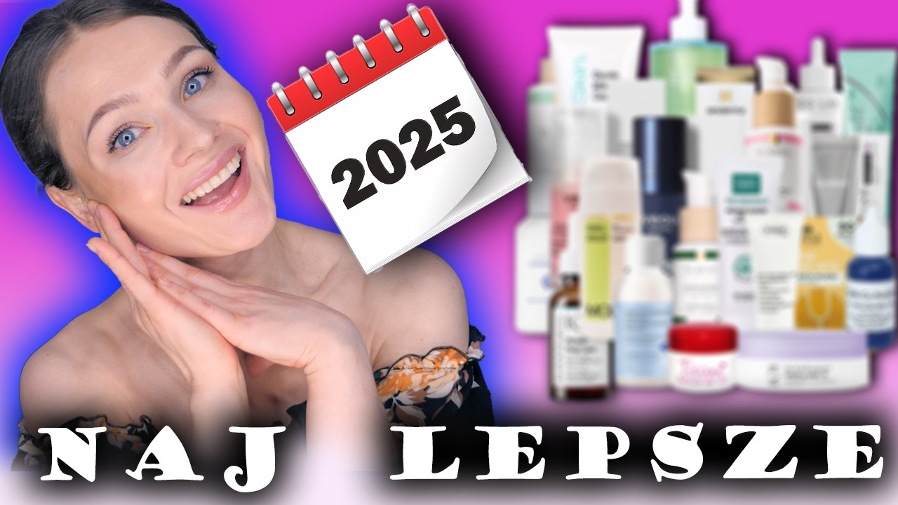 ROZWALIŁY SYSTEM 😳 NAJLEPSZE KOSMETYKI 2025 💥 ULUBIEŃCY ROKU  * PIELĘGNACJA