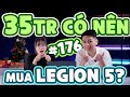 35tr có nên mua Legion 5 2025? - Hỏi đáp #176 | LaptopWorld