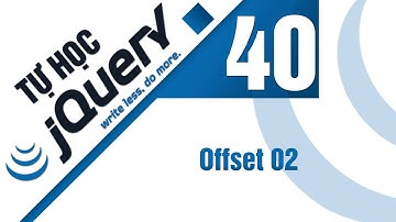 Lập trình jQuery - Bài 40 Attributes & CSS - Offset 02