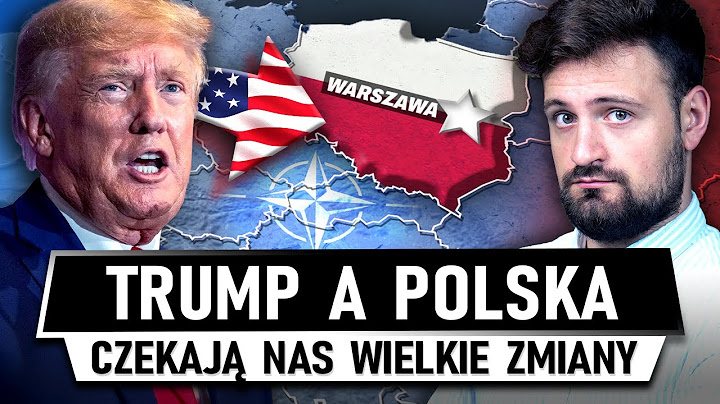 Plan TRUMPA wobec POLSKI i UKRAINY