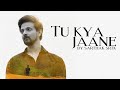 TU KYA JAANE - SARTHAK SRTK | BALU MAHI | SAHIR ALI BAGGA | COVER SONG 2021 | OSMAN KHALID BUTT