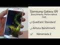 Samung Galaxy S4 Benchmark Test- Quadrant Standard Nenamark2 and Antutu