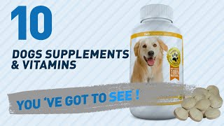 Top 10 Dogs Supplements & Vitamins Products // Pets Lover Channel Top 10 Dogs Supplements & Vitamins Products // Pets Lover Channel