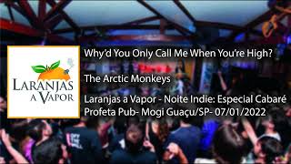 Laranjas A Vapor Whyd You Only Call Me When Youre High coverao Vivo