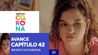 #EdificioCorona / Avance capítulo 42 / #Mega
