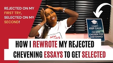 How I Rewrote My Rejected Chevening Essays To Get Selected And How You Can