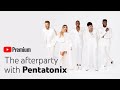 [LIVE] Pentatonix Premium Afterparty