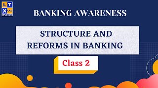 Banking Awareness - Class 2. Structure and Reforms in Banking | IBPS |