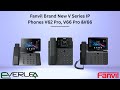 Fanvil Brand New V Series IP Phones V62 Pro, V66 Pro &amp;V66