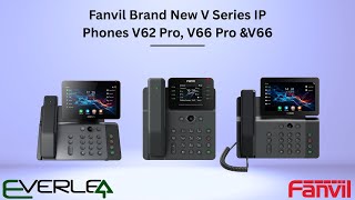 Fanvil Brand New V Series IP Phones V62 Pro, V66 Pro &V66