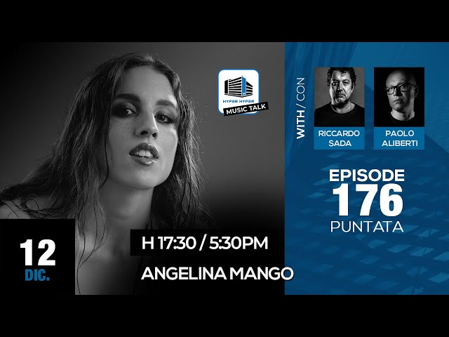 Music Talk 176 - 12/12/2023 - Angelina Mango