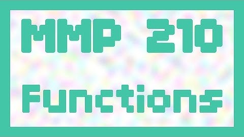 Functions ~ MMP 210