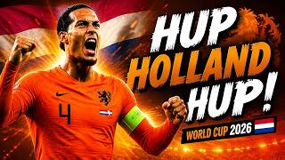 HUP HOLLAND HUP! 🇳🇱 NETHERLANDS World Cup 2026 Anthem | Oranje Football Song