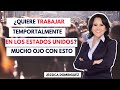 ¿Quiere Trabajar En Los Estados Unidos Temporalmente? - Jessica Dominguez