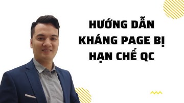 Hướng Dẫn Kháng Fanpage bị Hạn Chế Quảng Cáo