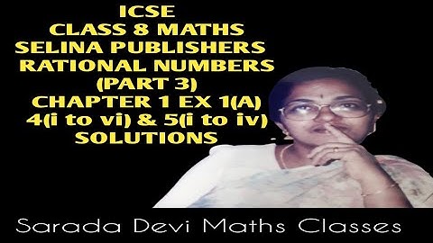ICSE | CLASS 8 MATHS | SELINA | RATIONAL NUMBERS (PART 3) | EXERCISE 1(A) 4(i to vi) & 5(i to iv)