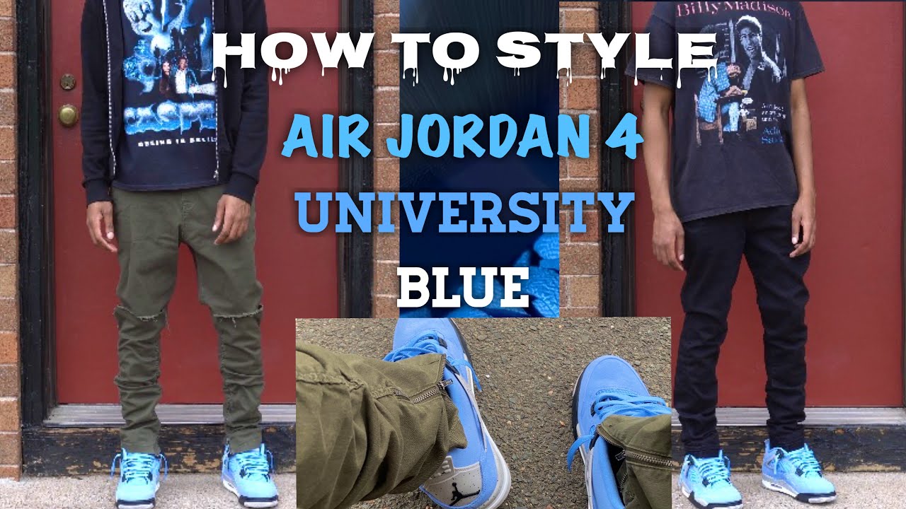 How To Style Air Jordan 4 University Blue Outfit Ideas Youtube