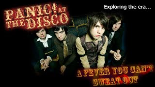 Exploring Panic! At The Disco's "A Fever You Can't Sweat Out" Era