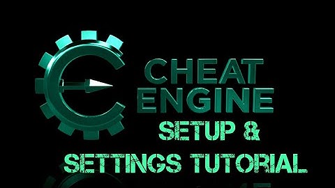 Cheat Engine : Setup & Settings Tutorial
