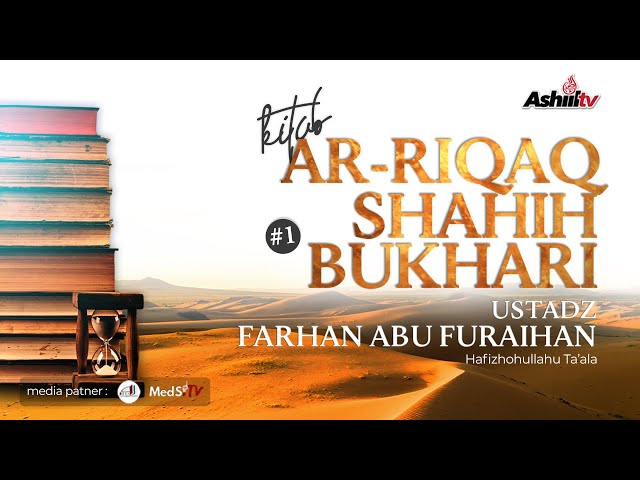 🔴 [LIVE] Kitab Ar-Riqaq Shahih Bukhari - Ustadz Farhan Abu Furaihan  حفظه الله
