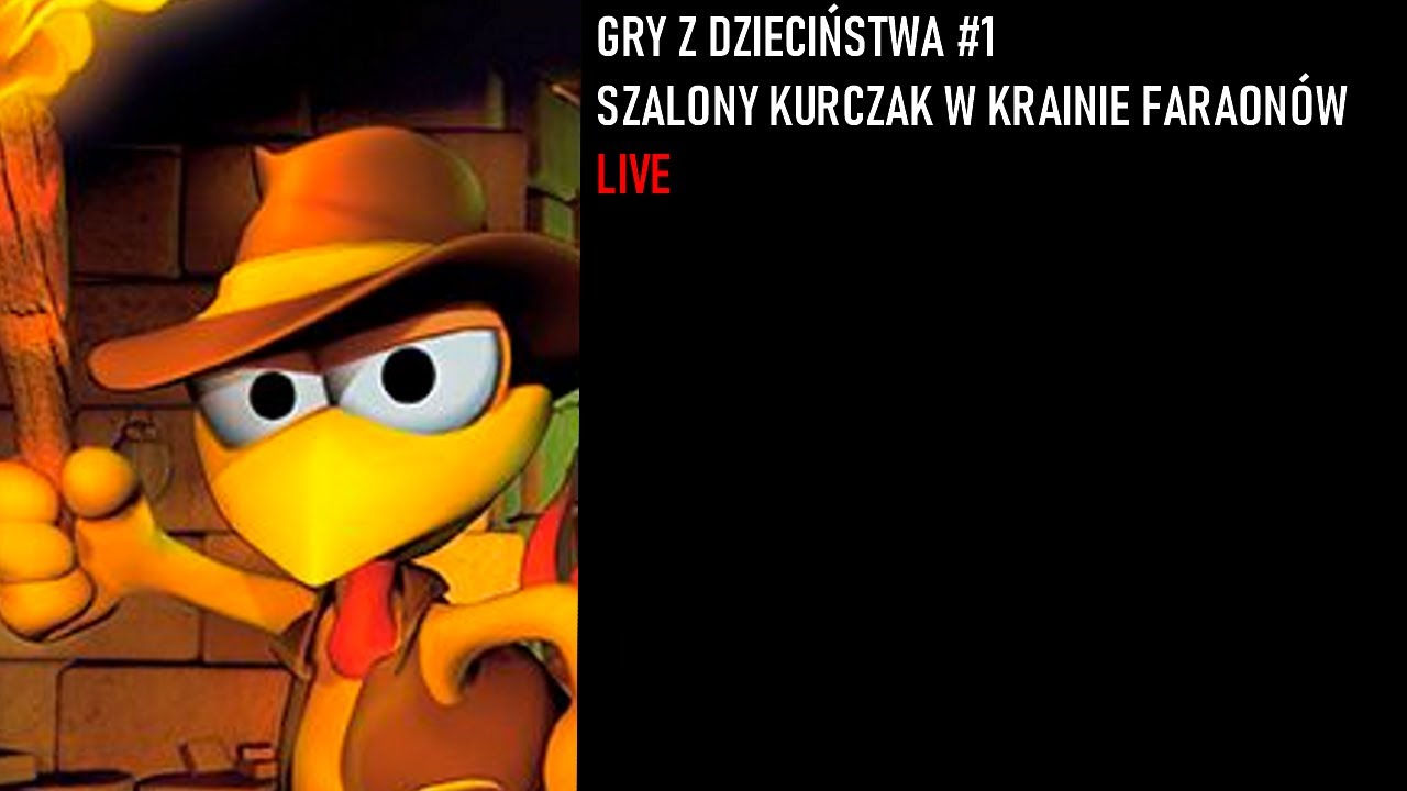 🔴LIVE🔴 Gry z dzieciństwa #1 - Szalony kurczak w krainie faraonów - YouTube