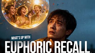 Euphoric Recall: Understanding and Overcoming its Grip