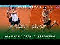 Naomi Osaka vs. Belinda Bencic | Full Match | 2019 Madrid Open Quarterfinal