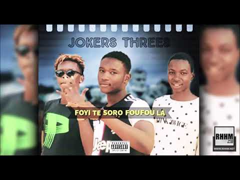 JOKER THREE - FOYE TE SÔRÔ FOUFOU LA (2020)