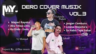 DERO COVER MUSIK TERBARU 2025 VOL.3 ||| Yolanda Padati feat Vj Mamad,Ipoel bersama Dea Music