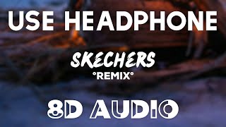 DripReport Ft. Tyga - Skechers Remix (8D AUDIO) (Extreme Bass Boosted)