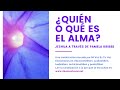 ¿QUIÉN O QUÉ ES EL ALMA? - Una canalización de Jeshua a través de Pamela Kribbe