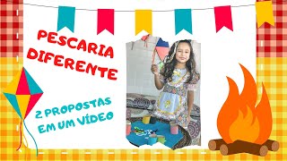 PESCARIA DIFERENTE | 2 PROPOSTAS EM UM VÍDEO | EDUCAÇÃO INFANTIL | ATIVIDADES FESTA JULINA